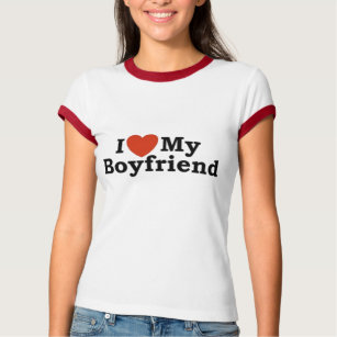 i love my boyfriend t shirts