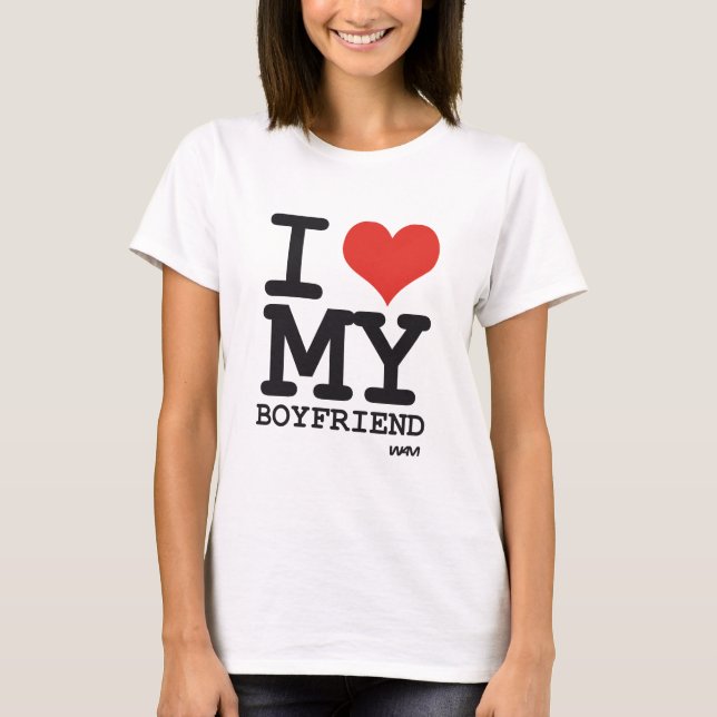 i love my boyfriend T-Shirt (Front)