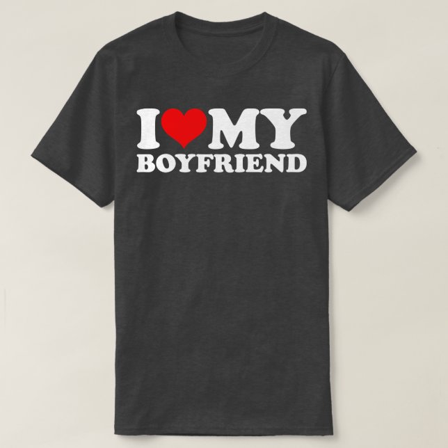 I Love My Boyfriend T-Shirt (Design Front)