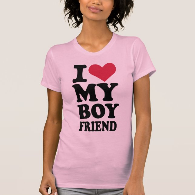 I love my boyfriend T-Shirt (Front)
