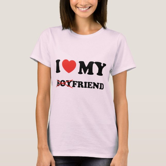 I Love My Boyfriend T-Shirt (Front)