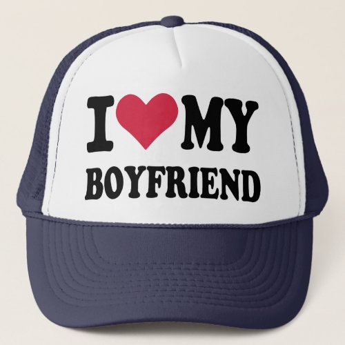 I love my boyfriend trucker hat