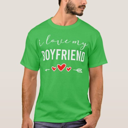 i love my boyfriend valentine T_Shirt