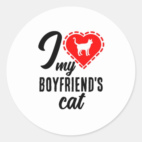 I love my boyfriends cat classic round sticker