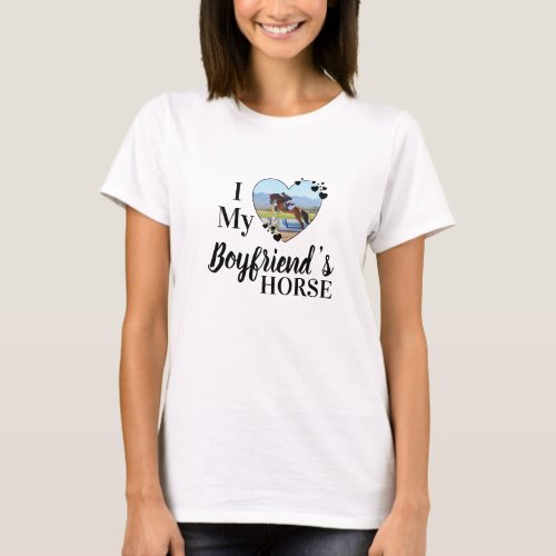 I Love My Boyfriends Horse Personalized Photo T_Shirt