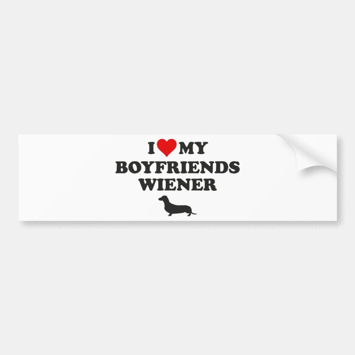 I Love My Boyfriends Wiener Bumper Sticker