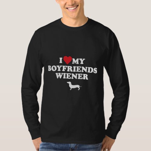 I Love My Boyfriends Wiener Dachshund T_Shirt