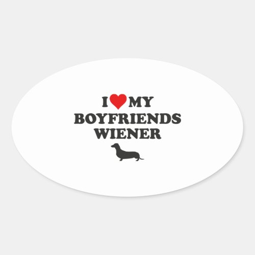 I Love My Boyfriends Wiener Oval Sticker