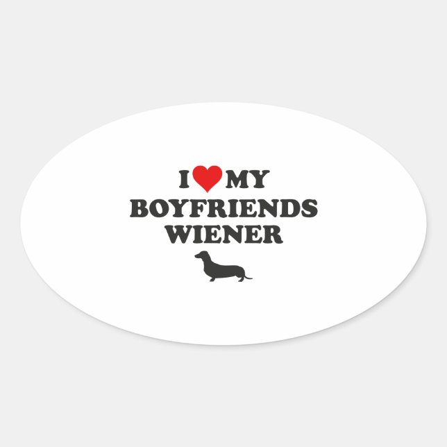 I Love My Boyfriends Wiener Oval Sticker (Front)