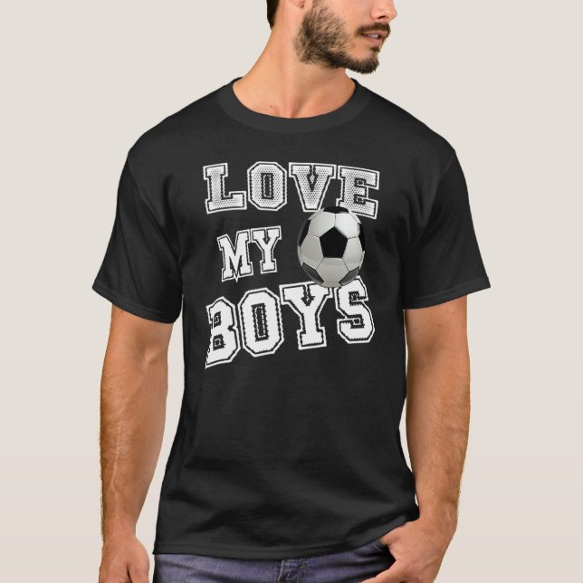 I Love My Boys Soccer For Mom Soccer Mom T-Shirt (Front)