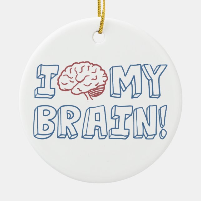 I Love My Brain Ceramic Ornament (Front)