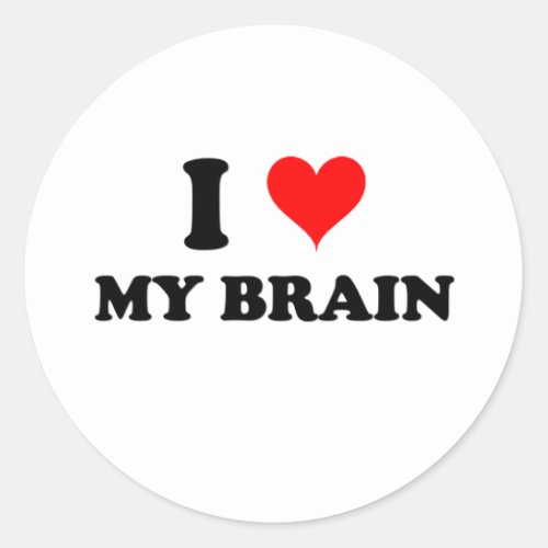 I Love My Brain Classic Round Sticker