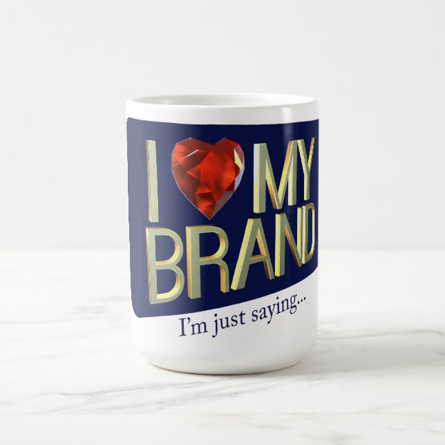 I Love My Brand Mug (Center)