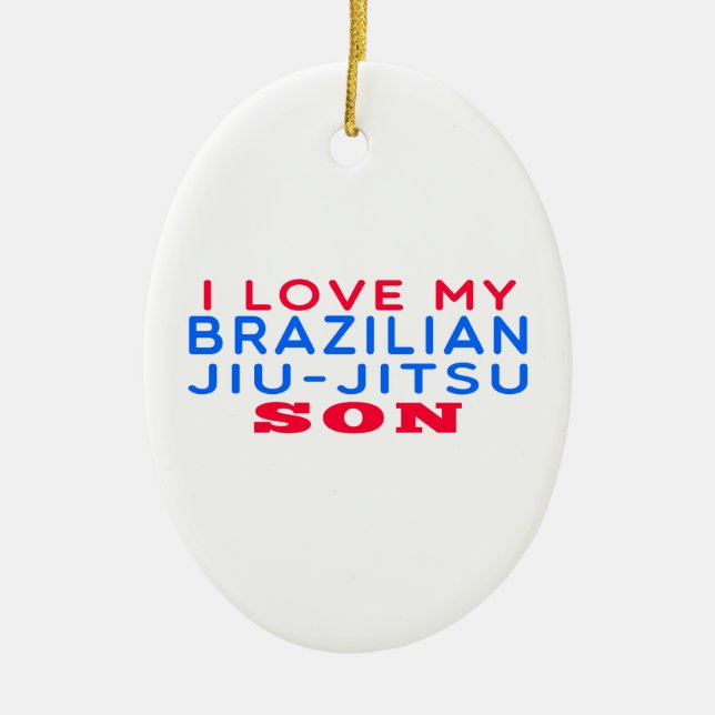 I Love My Brazilian Jiu-Jitsu Son Ceramic Ornament (Front)