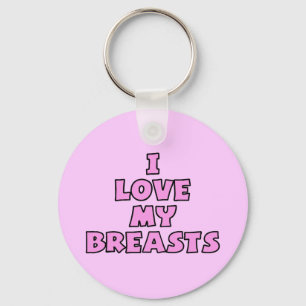 I Love My Breasts II Keychain