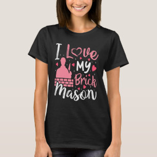 I Love My Brick Mason Bricklayer Wife Girlfriend T-Shirt