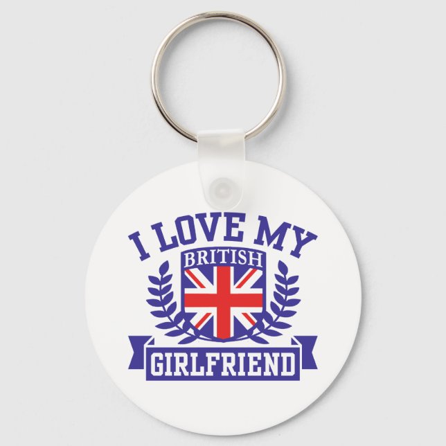 I Love My British Girlfriend Keychain (Front)