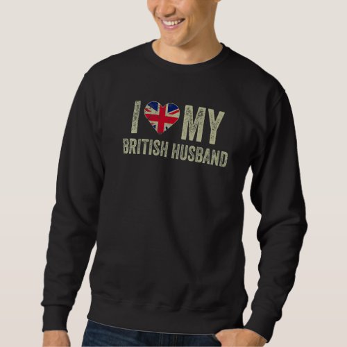 I Love My British Husband United Kingdom Flag Funn Sweatshirt