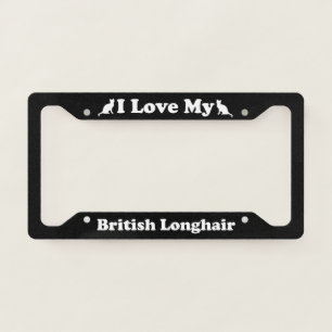 I Love My British Longhair Cat License Plate Frame