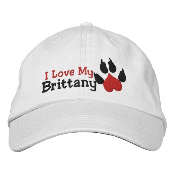 I Love My Brittany Dog Paw Print Embroidered Baseball Cap by Ricaso_Graphics at Zazzle