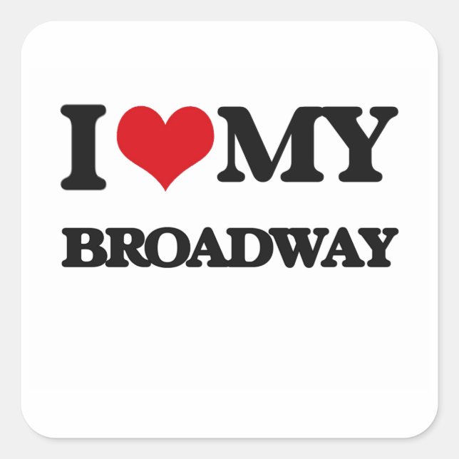 I Love My BROADWAY Square Sticker (Front)