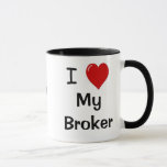 I Love My Broker My Broker Loves Me Mug at Zazzle