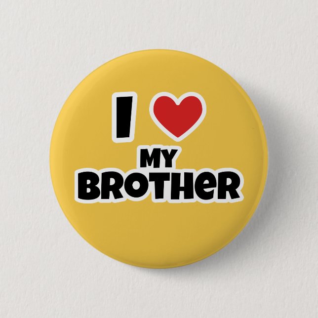 I love my Brother Button (Front)