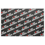 I LOVE MY BROTHER FABRIC