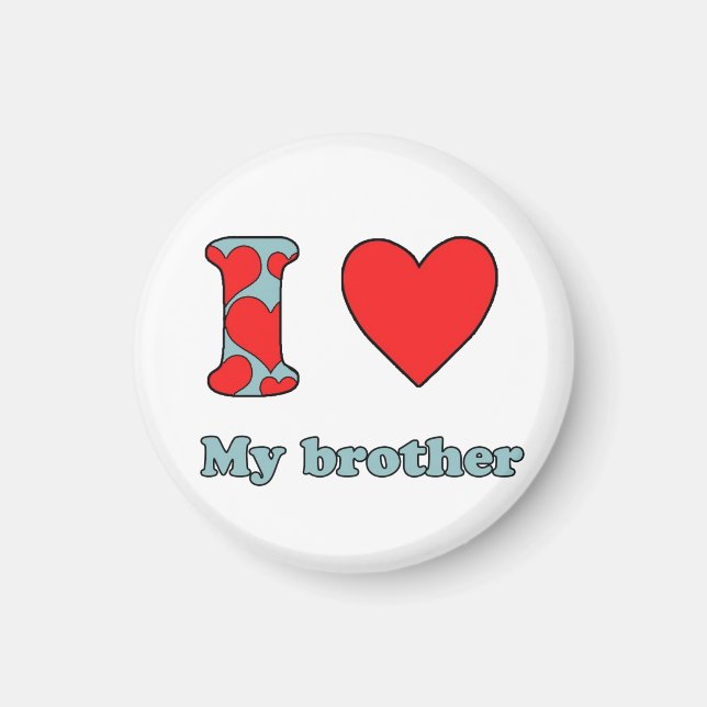I love my brother magnet (Front)