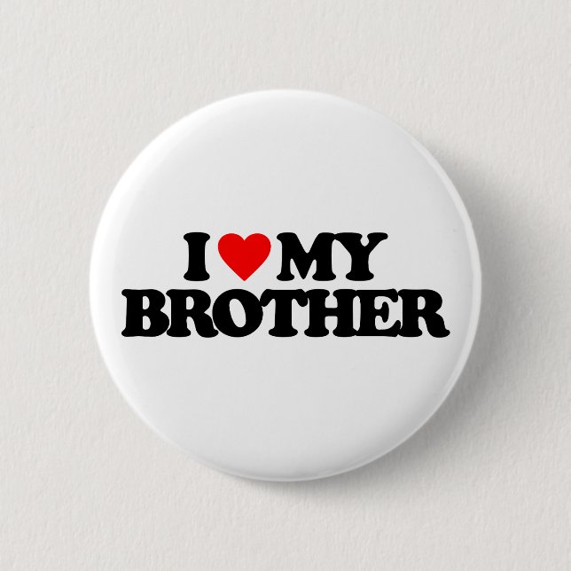 I LOVE MY BROTHER PINBACK BUTTON (Front)