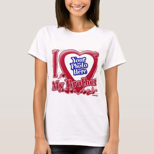 I Love My Brother red heart - photo T-Shirt (Front)