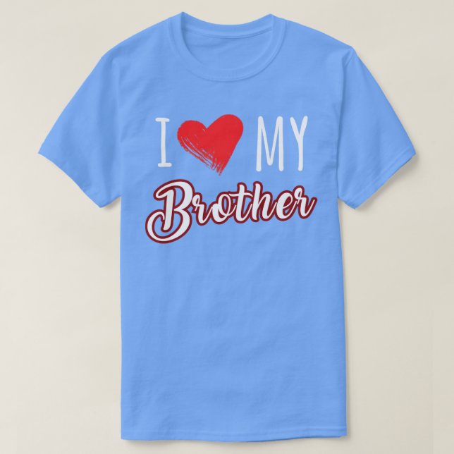 I love my brother T-Shirt (Design Front)