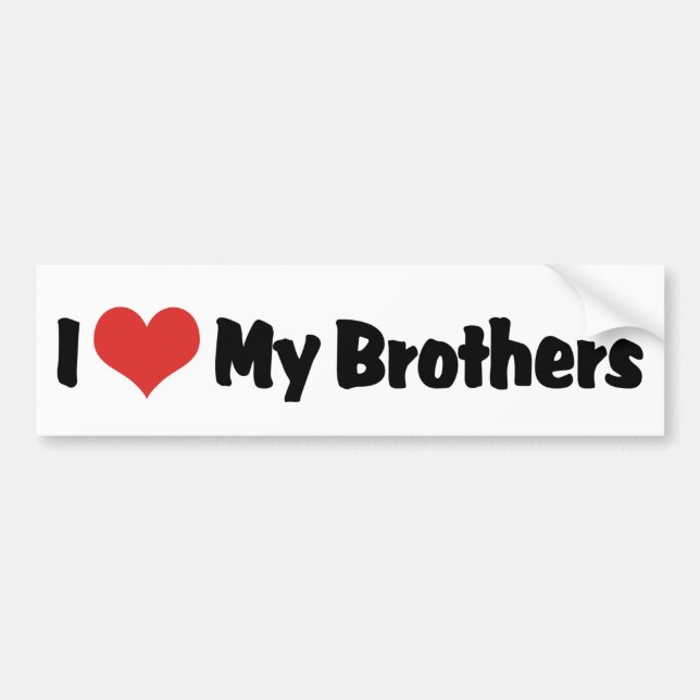 I Love My Brothers Bumper Sticker (Front)