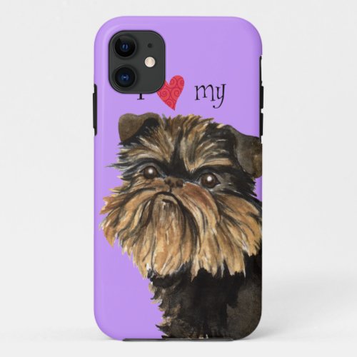 I Love my Brussels Griffon iPhone 11 Case