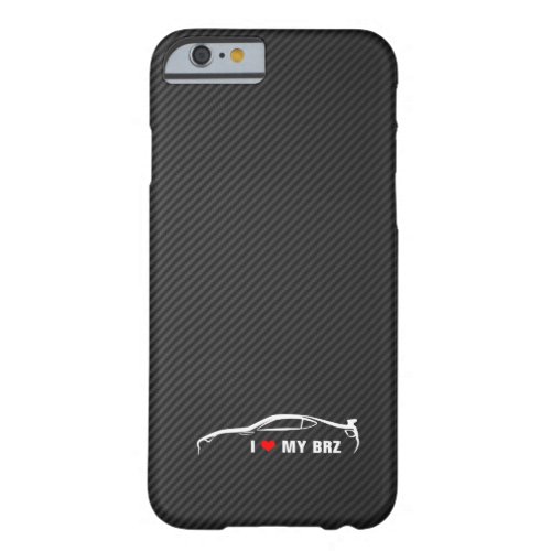 I Love My BRZ Barely There iPhone 6 Case