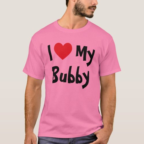 I Love My Bubby T_Shirt
