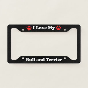 I Love My Bull and Terrier Dog License Plate Frame
