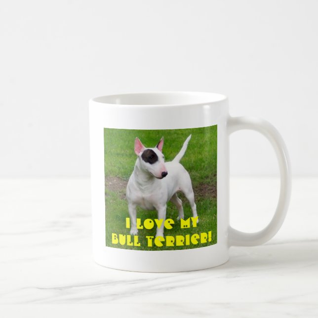 I LOVE MY BULL TERRIER! COFFEE MUG (Right)