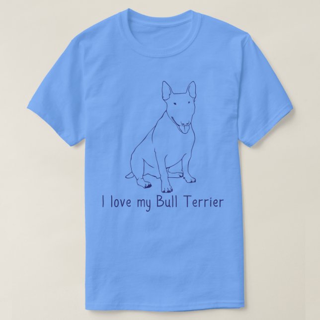 I Love My Bull Terrier  Dog Breed Owner Love  T-Shirt (Design Front)