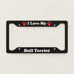I Love My Bull Terrier Dog License Plate Frame