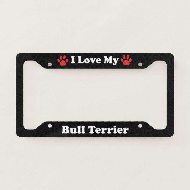 I Love My Bull Terrier Dog License Plate Frame (Front)