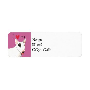 I Love My Bull Terrier Label by DogsInk at Zazzle