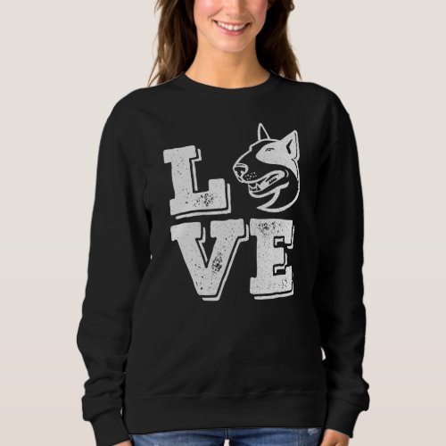 I Love My Bull Terrier Sweatshirt