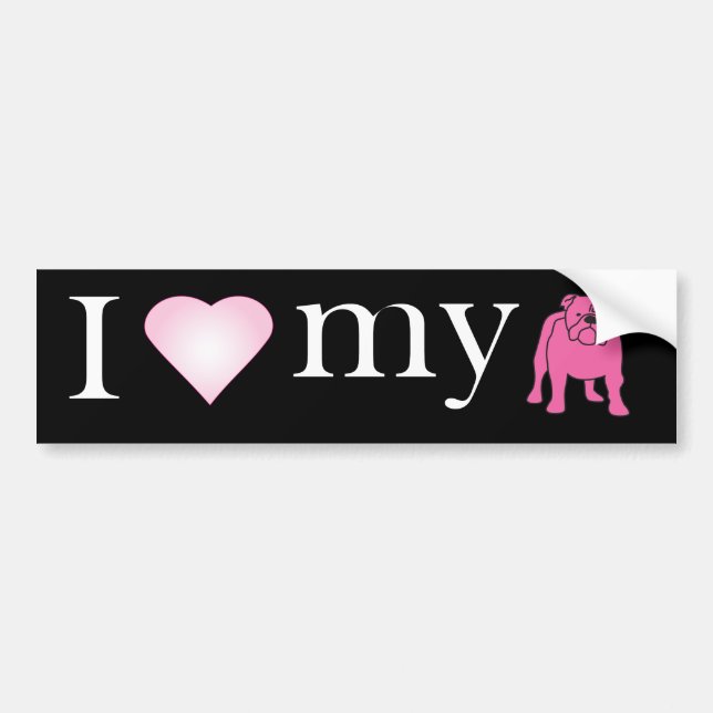 I LOVE MY BULLDOG BUMPER STICKER (Front)