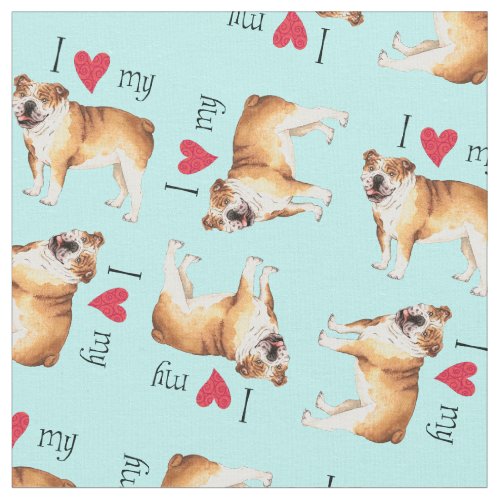 I Love my Bulldog Fabric