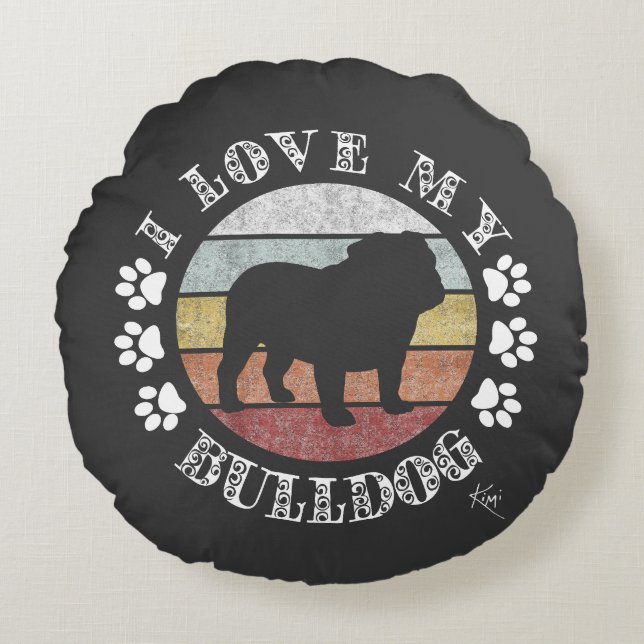 I Love My Bulldog Round Pillow (Front)
