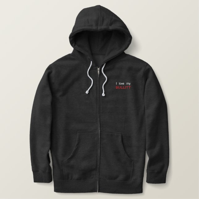 I love my Bullitt - dark grey with red text Embroidered Hoodie (Design Front)