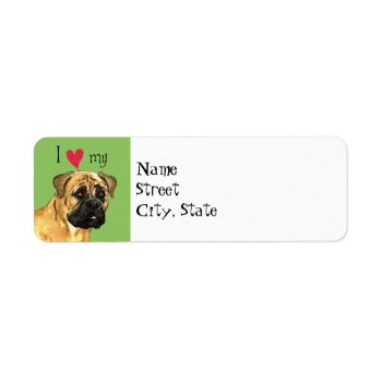 I Love My Bullmastiff Label by DogsInk at Zazzle