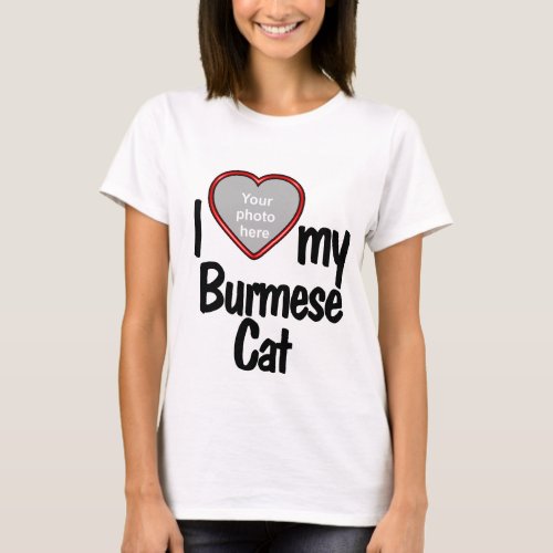 I Love My  Burmese Cat _ Cute Heart Photo Frame T_Shirt