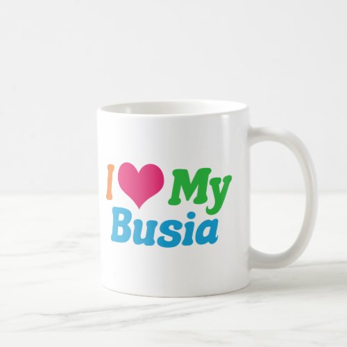 I Love My Busia Coffee Mug